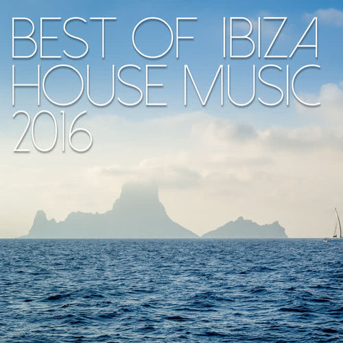 Best of Ibiza House Music 2016