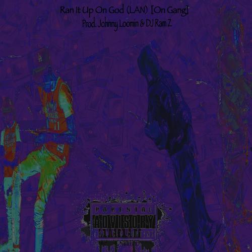 Ran It Up On On God (On Gang) [LAN] (feat. D-Raww) [Explicit]