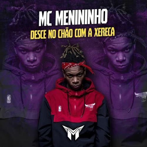 Desce no Chão Com a Xereca (feat. MC Lil & Levi) [Explicit]
