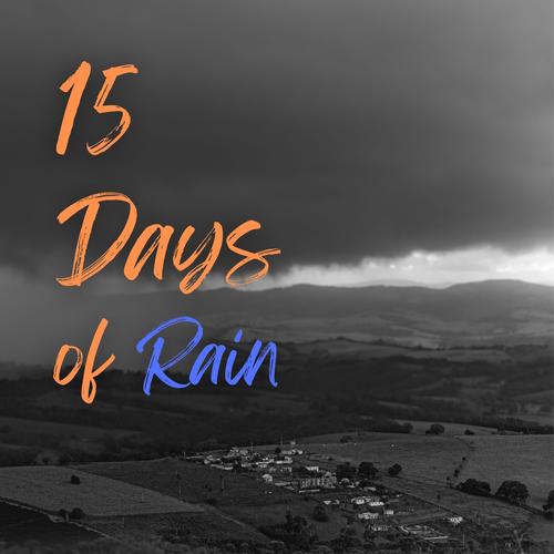 15 Days Of Rain