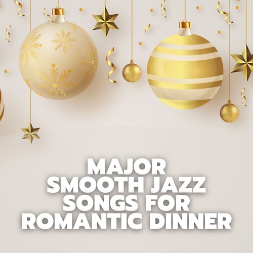 Major Smooth Jazz Songs for Romantic Dinner