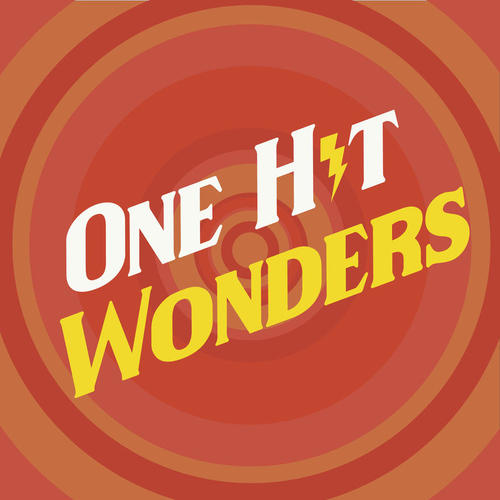 One Hit Wonders (Explicit)