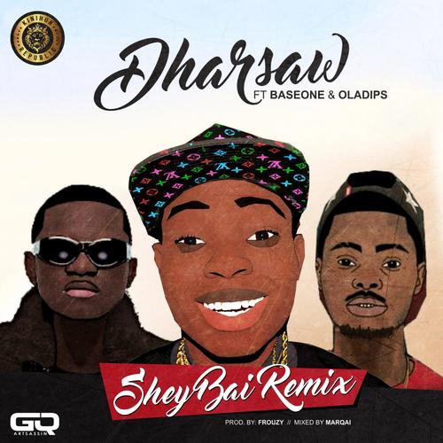 Shey Bai (feat. Oladips & Base One) [Explicit]