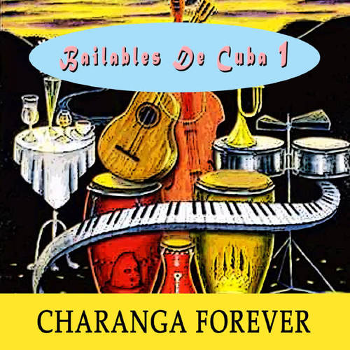 Bailables de Cuba, Vol. 1 (Charanga Forever)