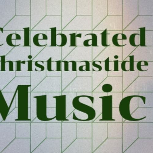 Celebrated Christmastide Music