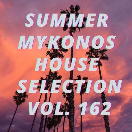 Summer Mikonos House Selection Vol.162