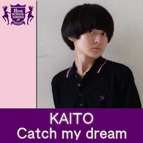 Catch my dream (HIGHSCHOOLSINGER.JP)