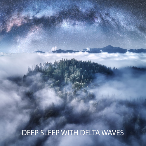 Deep Sleep with Delta Waves – Serene New Age Music to Overcome Insomnia, Bedtime Meditation Sounds, Healing Sleep Problems, Dream Time, Antistress Music