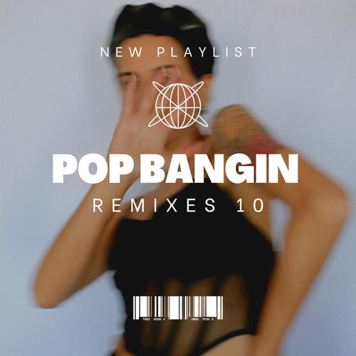 Pop Bangin Remixes 10 (Explicit)