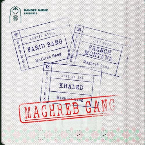 Maghreb Gang (feat. French Montana & Khaled) [Explicit]