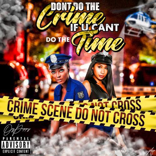 Don't do the crime if you Can't do the time