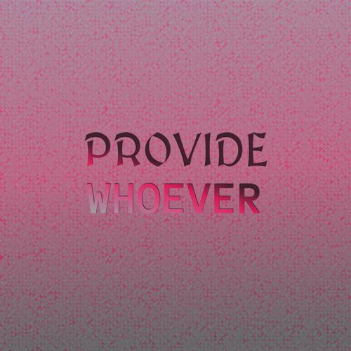 Provide Whoever