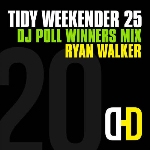 Tidy Weekender 25: DJ Poll Winners Mix 20