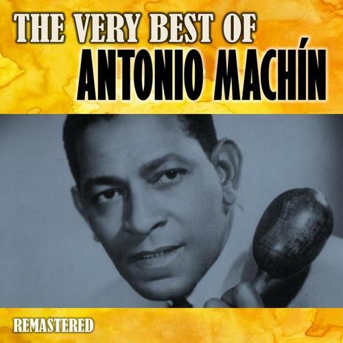 The Very Best of Antonio Machín (Remastered)