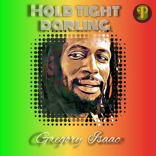 Hold Tight Darling (V1) (feat. Gregory Isaacs)