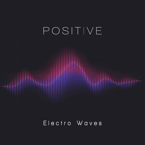 Positive Electro Waves