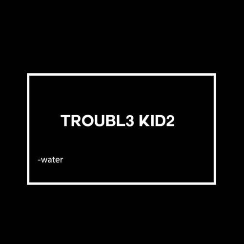 Trouble Kids (Explicit)