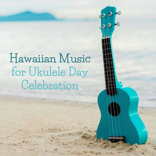 Hawaiian Music for Ukulele Day Celebration