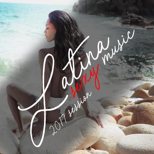LATINA SEXY MUSIC 2017 SESSION