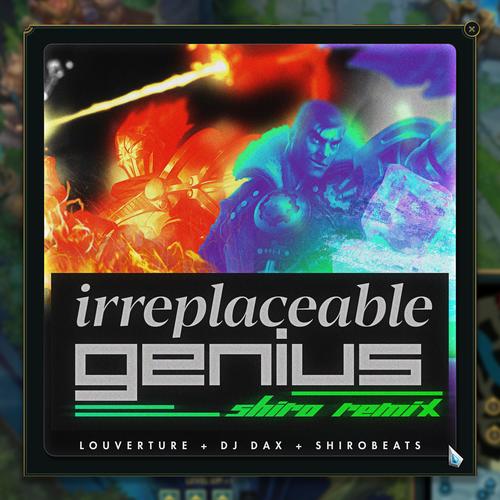 Irreplaceable Genius (Arcane) (Shirobeats Remix) [Explicit]