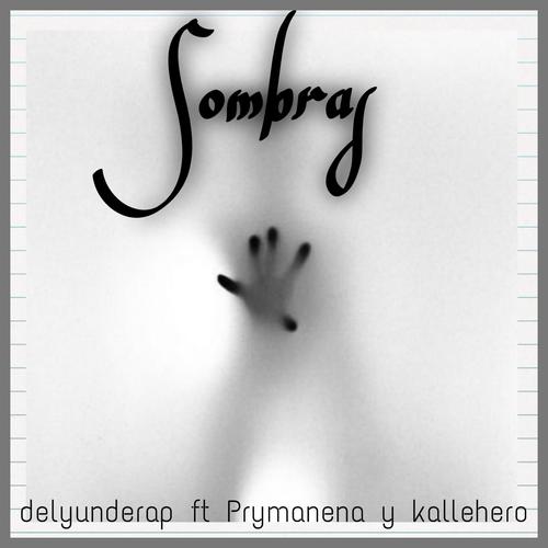 Sombras (feat. Prymanena & Kallehero) [Explicit]