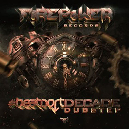 Firepower Records #BeatportDecade Dubstep