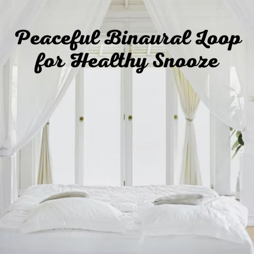 Peaceful Binaural Loop for Healthy Snooze - 1 Hour