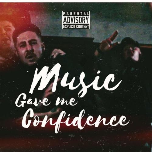 Music Gave Me Confidence (Explicit)
