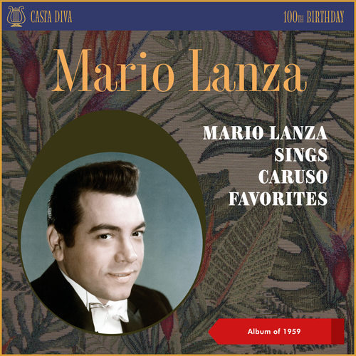 Mario Lanza Sings Caruso Favorites (100th Birthday - Album of 1959)