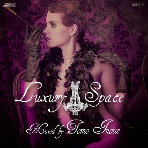 Luxury Space Mixed by Tomo Inoue