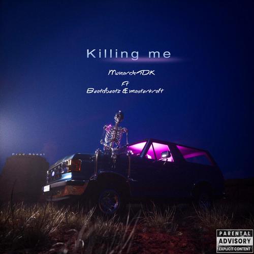 Killing me (feat. Beatdbeatz & Masterkraft)