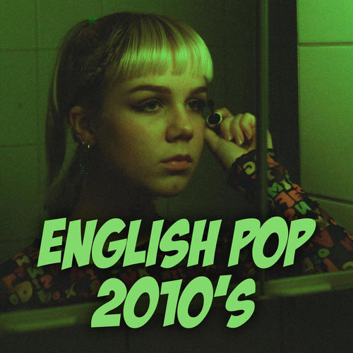 English Pop 2010’s (Explicit)