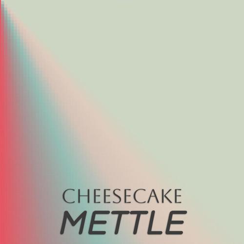 Cheesecake Mettle