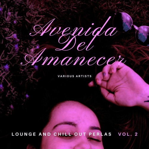 Avenida Del Amanecer (Lounge & Chill out Perlas), Vol. 2