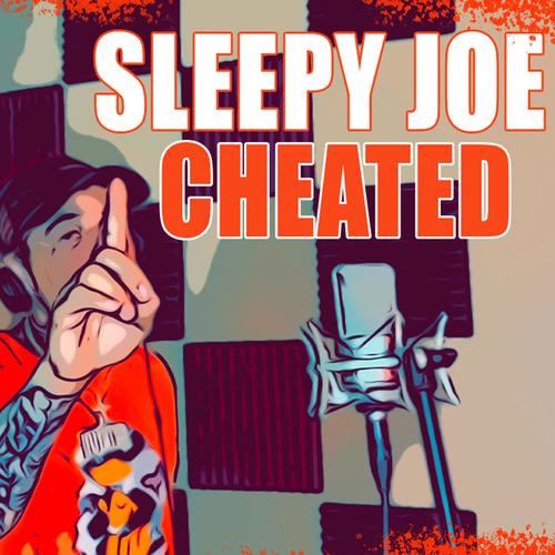 Sleepy Joe Cheated (Explicit)