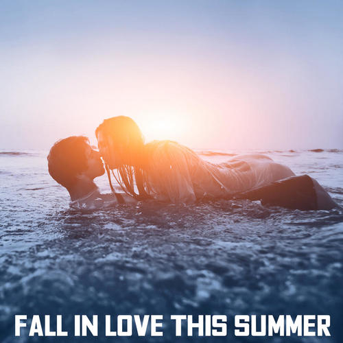 Fall in Love this Summer (Explicit)