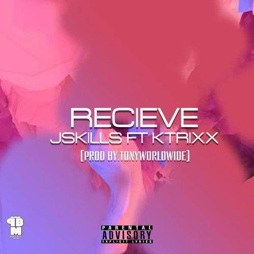 Recieve (feat. Ktrixx) [Explicit]