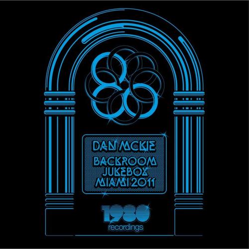 Dan Mckie Presents Backroom Jukebox - Miami 2011