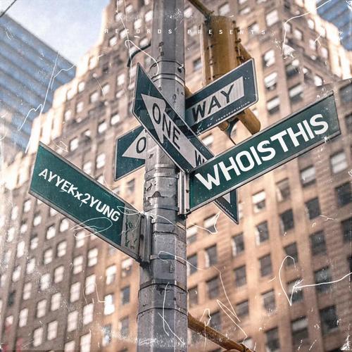 Who is This (feat. Ayyek) [Explicit]