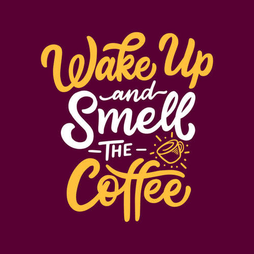 Wake Up And Smell The Coffee (Explicit)