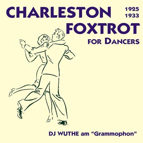 Crazy Rhythm - Charleston & Foxtrott for Dancers (DJ Wuthe am 