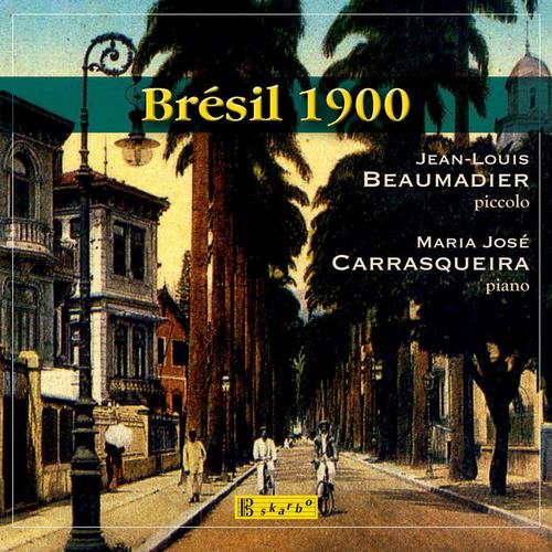 Piccolo Recital: Beaumadier, Jean-Louis - SILVA, P. / REICHERT, M. / CALLADO, J. (Bresil 1900)