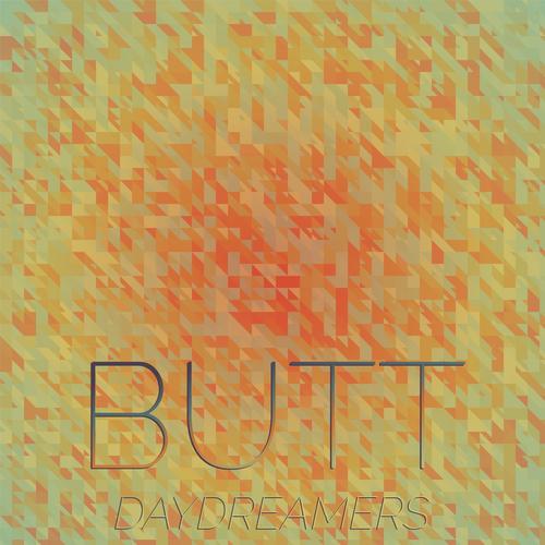 Butt Daydreamers