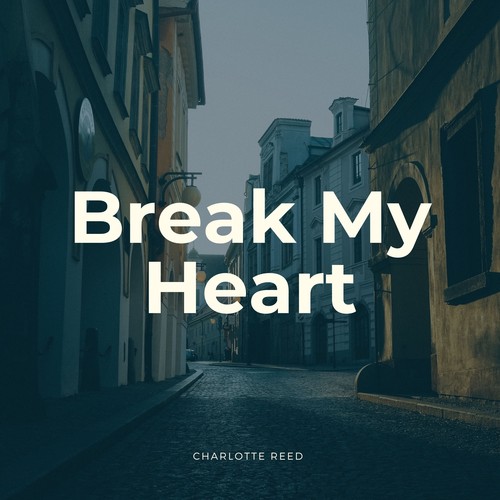 Break My Heart