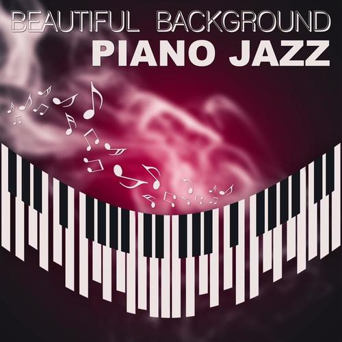 Beautiful Background Piano Jazz – Piano Jazz for Relaxation, Soft Jazz, Easy Listening, Smooth Jazz, Best Background Music