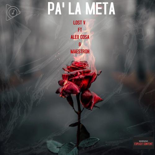 Pa' La Meta (feat. maestroh & Alex Costa) [Explicit]