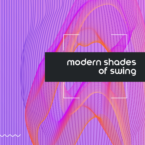 Modern Shades of Swing - Electro Swing Music, Positive Vibes, Mood for Party