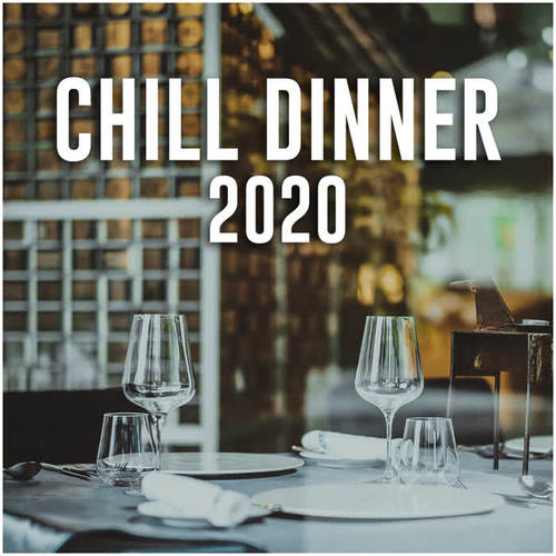 Chill dinner 2020 (Explicit)