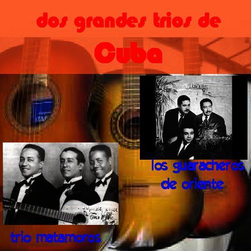 Dos Grandes Trios De Cuba