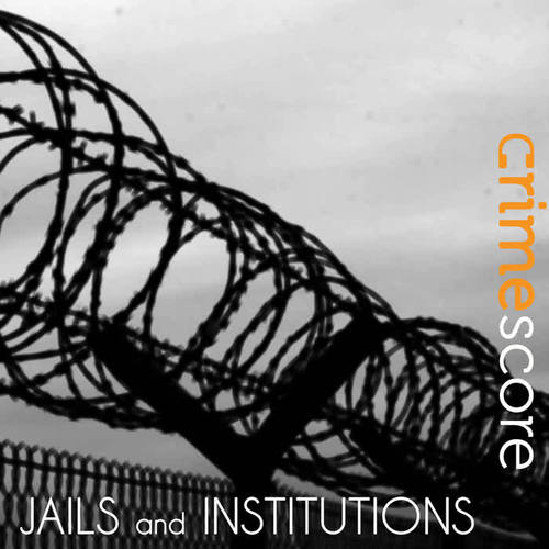 Crimescore: Jails and Institutions